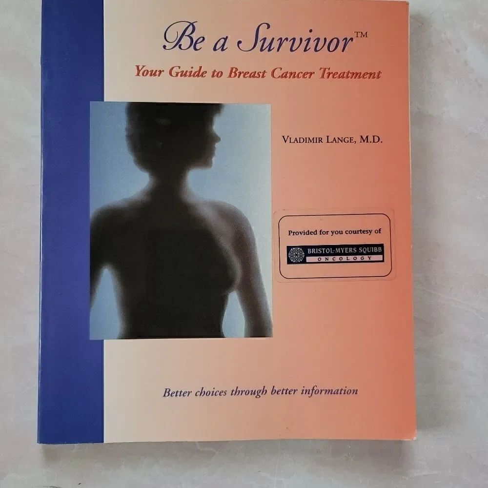 Be A Survivor your guide to breast cancer treatment Vladimir Lange M.D. Oncology